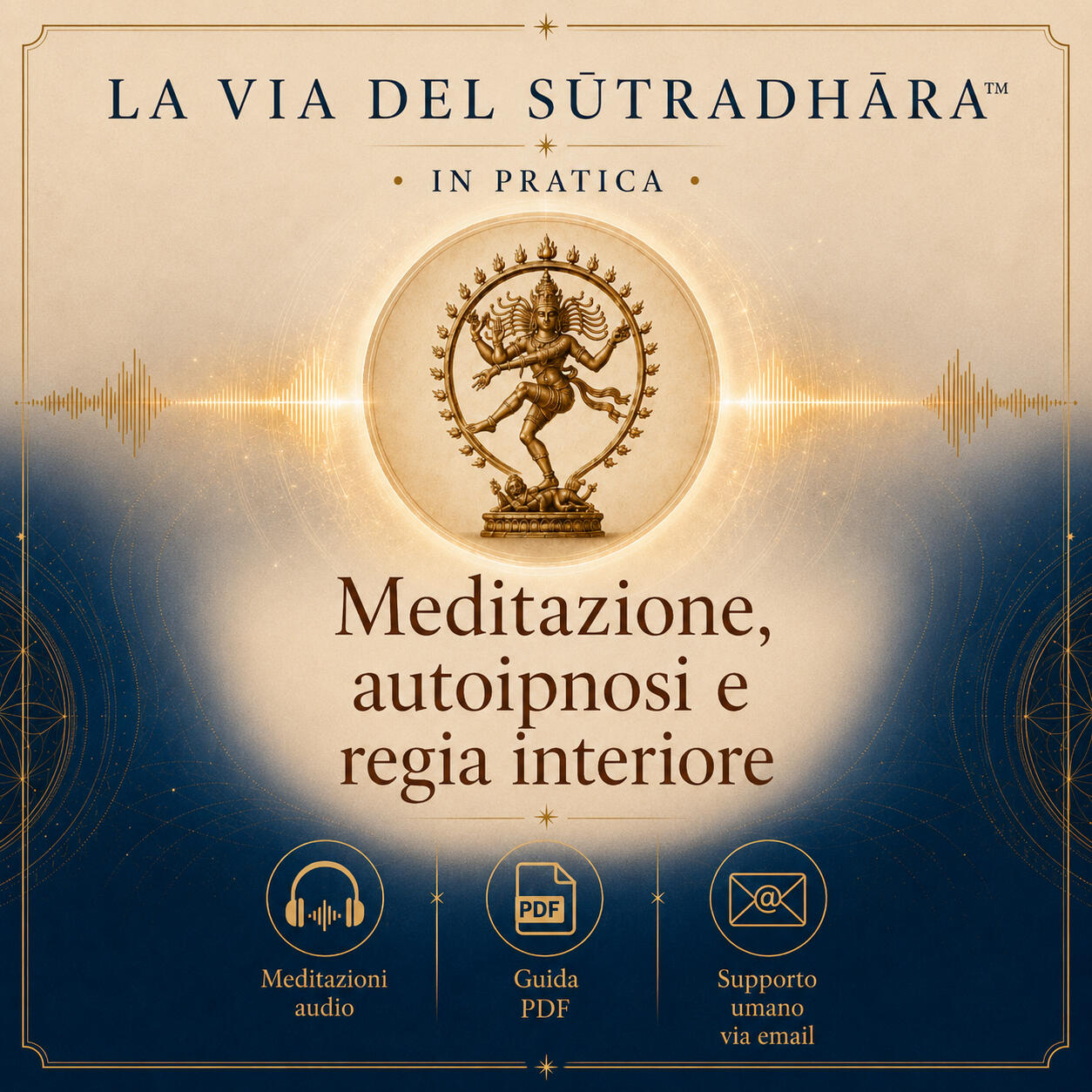 La Via del Sūtradhāra in pratica — percorso guidato online di meditazione, autoipnosi e regia interiore La Via del Sūtradhāra in pratica — percorso guidato online di meditazione, autoipnosi e regia interiore
