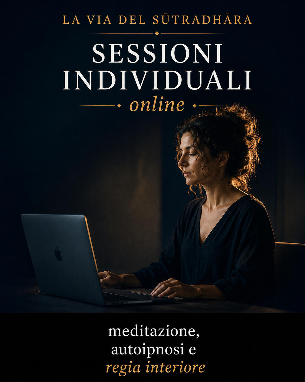 La Via del Sūtradhāra in pratica — percorso guidato online di meditazione, autoipnosi e regia interiore La Via del Sūtradhāra in pratica — percorso guidato online di meditazione, autoipnosi e regia interiore